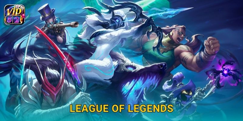 League of Legends – Đấu trường chiến thuật đỉnh cao tại Vip52 16 League of Legends – Đấu trường chiến thuật đỉnh cao tại Vip52