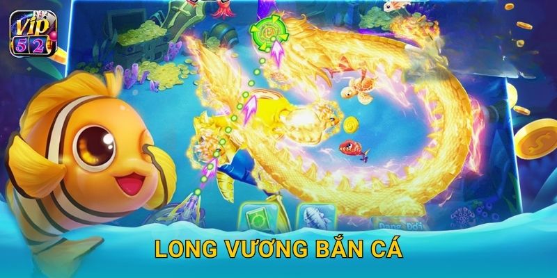 Long Vương Bắn Cá – Thử thách săn báu vật biển tại Vip52 7 Long Vương Bắn Cá – Thử thách săn báu vật biển tại Vip52